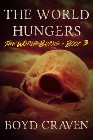 [The World Burns 03] • The World Hungers